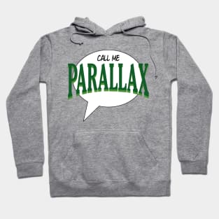 Call me Parallax quote bubble Hoodie